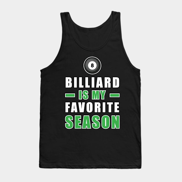 Billiard Is My Favorite Season Tank Top by DesignWood-Sport